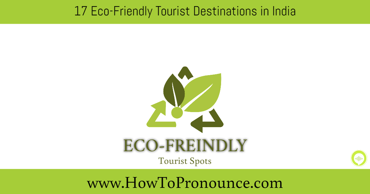 Eco Friendly Tourist Destinations in India Eco Friendly Tourist Destinations in India