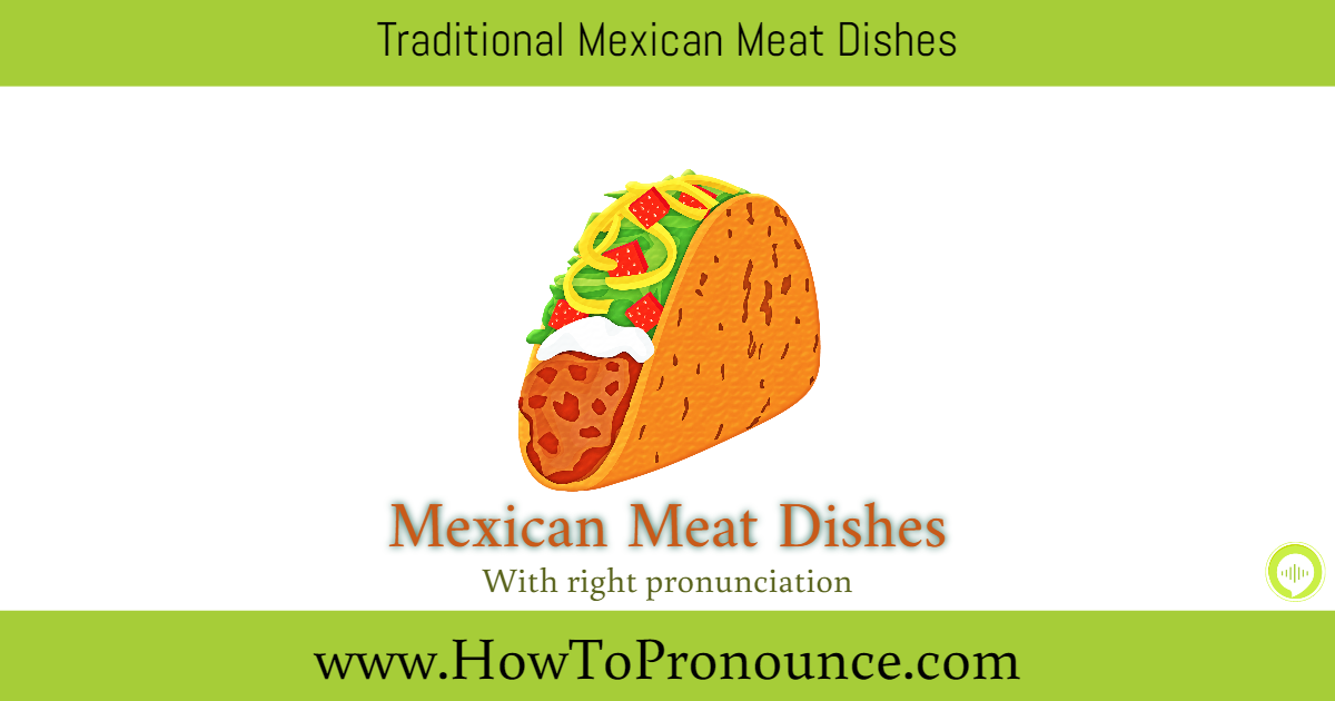 Traditional Mexican Meat Dishes Traditional Mexican Meat Dishes
