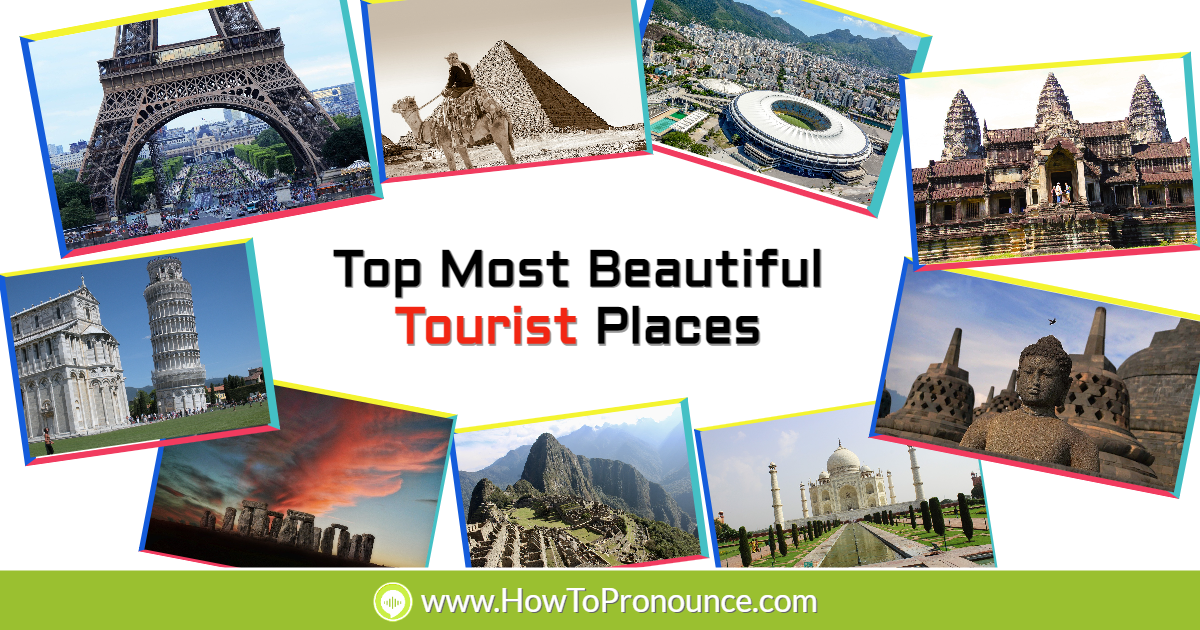 Top Most Beautiful Tourist Places Top Most Beautiful Tourist Places