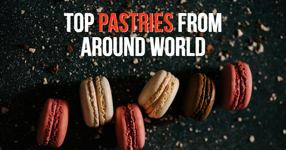 Top Pastries from Around World Top Pastries from Around World