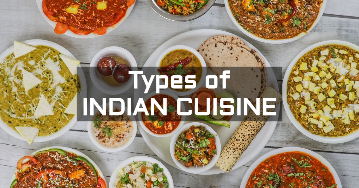 Types of Indian Cuisine Types of Indian Cuisine