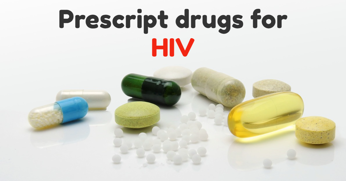Prescript drugs for HIV Prescript drugs for HIV