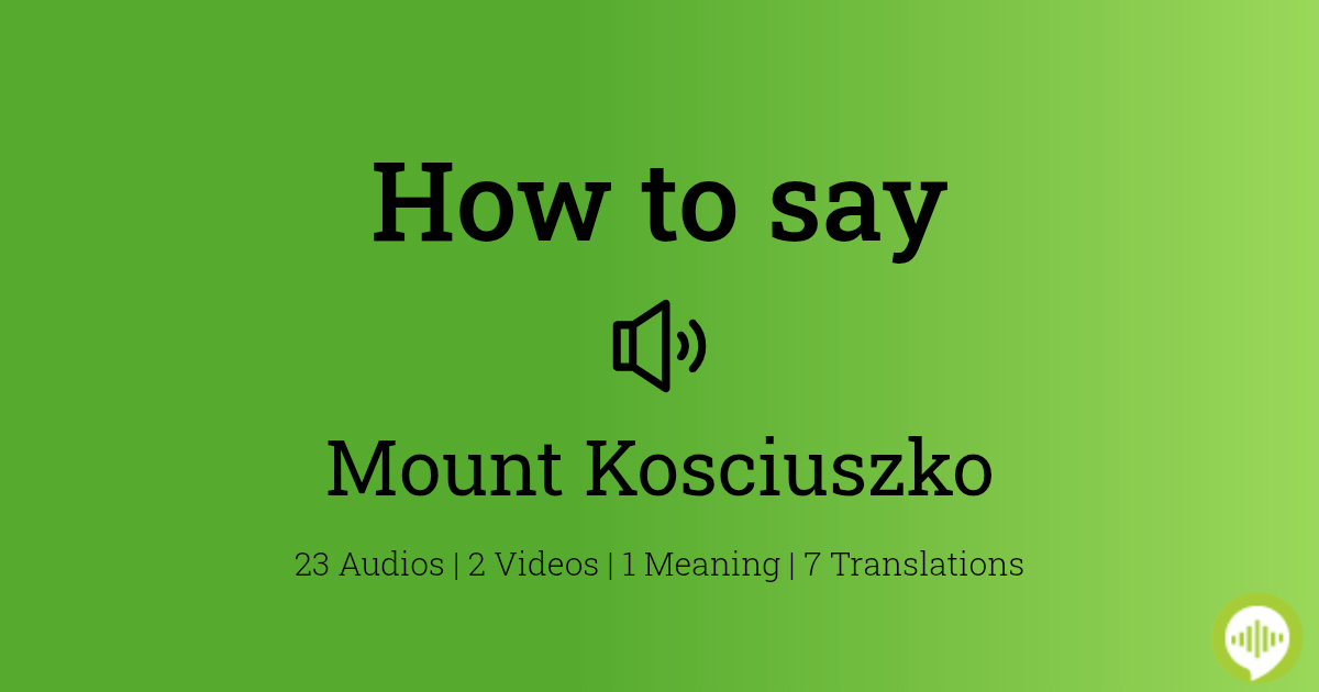 How to pronounce Mount Kosciuszko