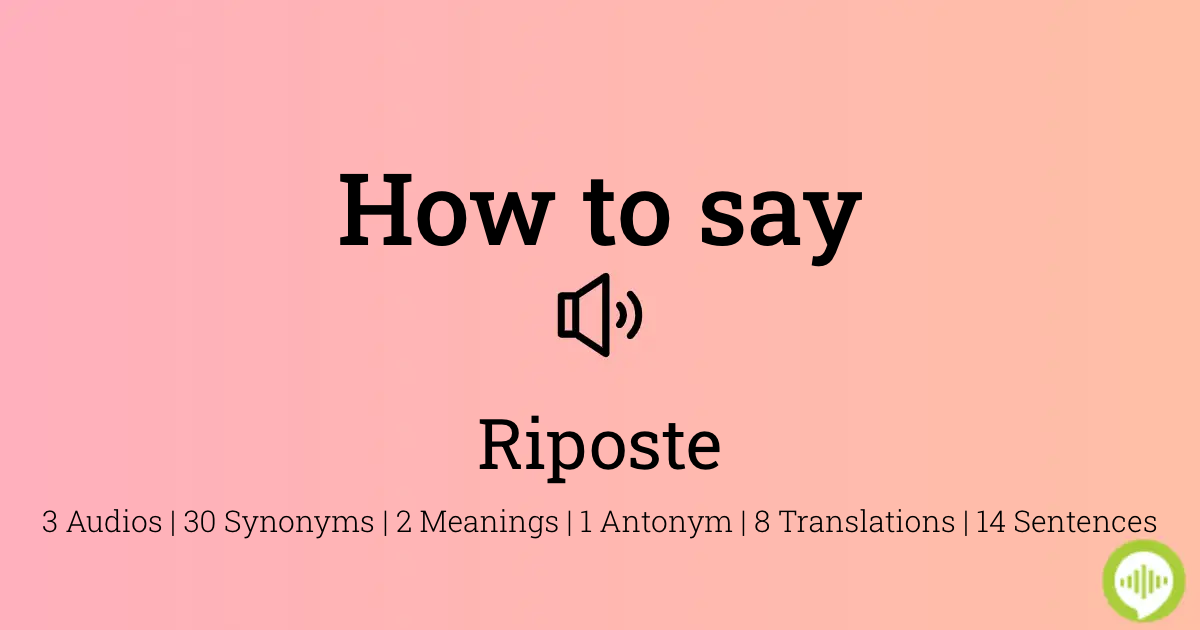 Meaning riposte Riposte