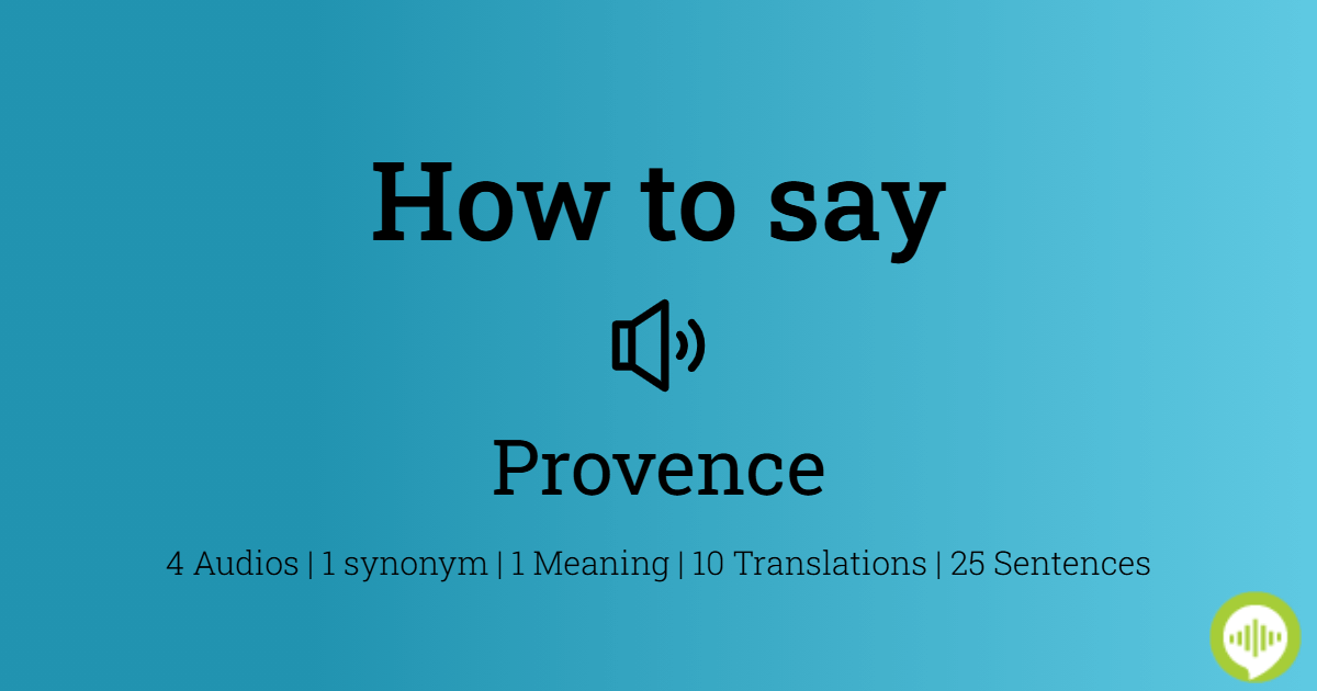 how-to-pronounce-provence-howtopronounce