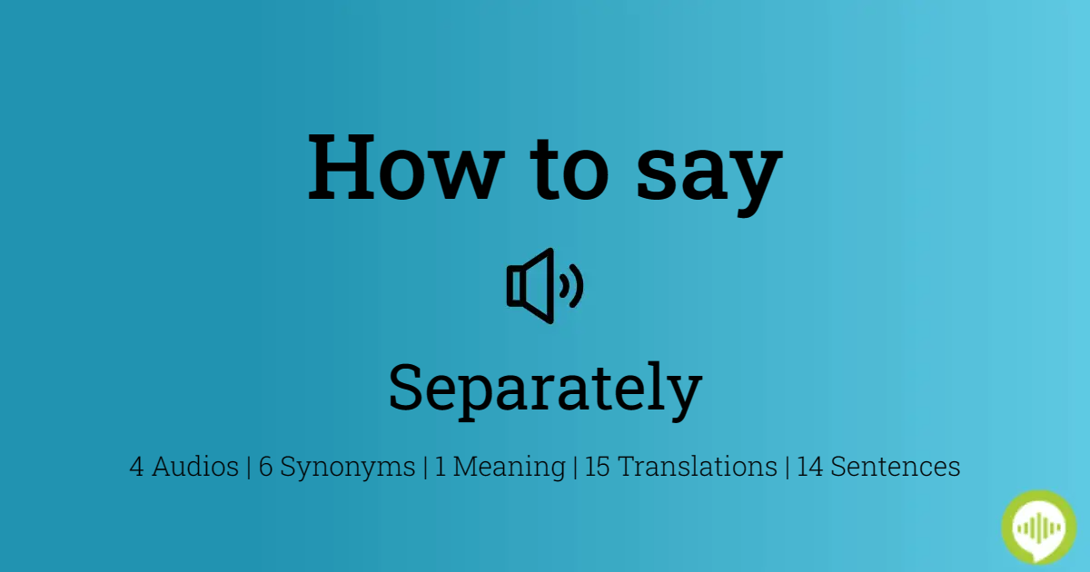 how to pronounce separately
