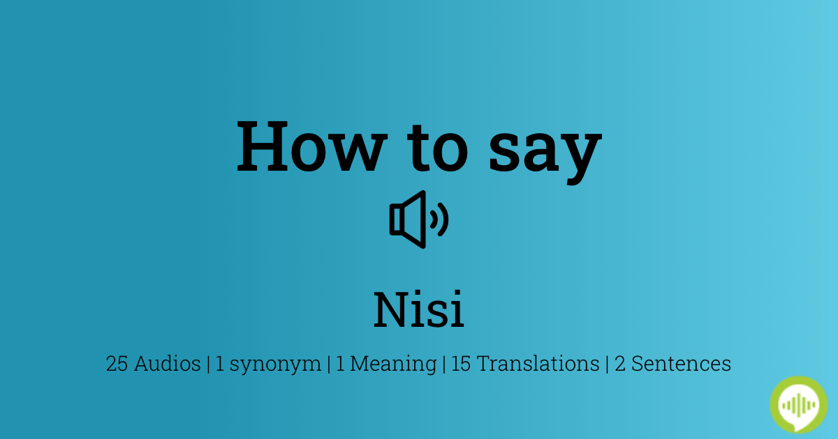 How to pronounce nisi