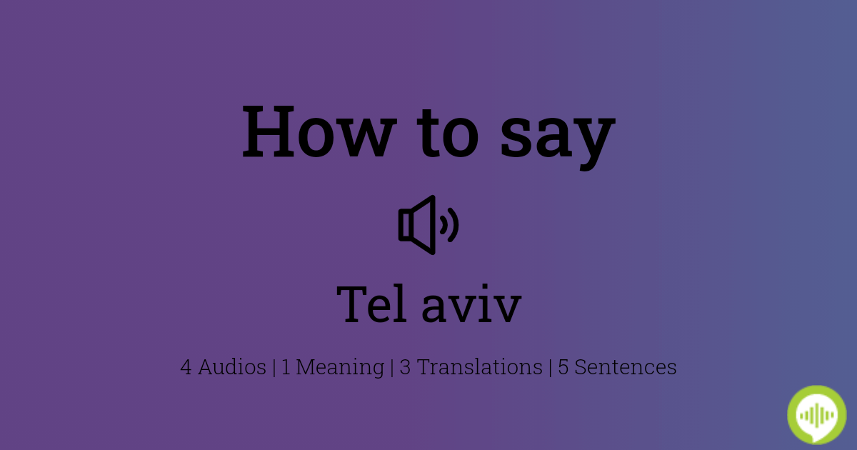 How To Pronounce Tel Aviv