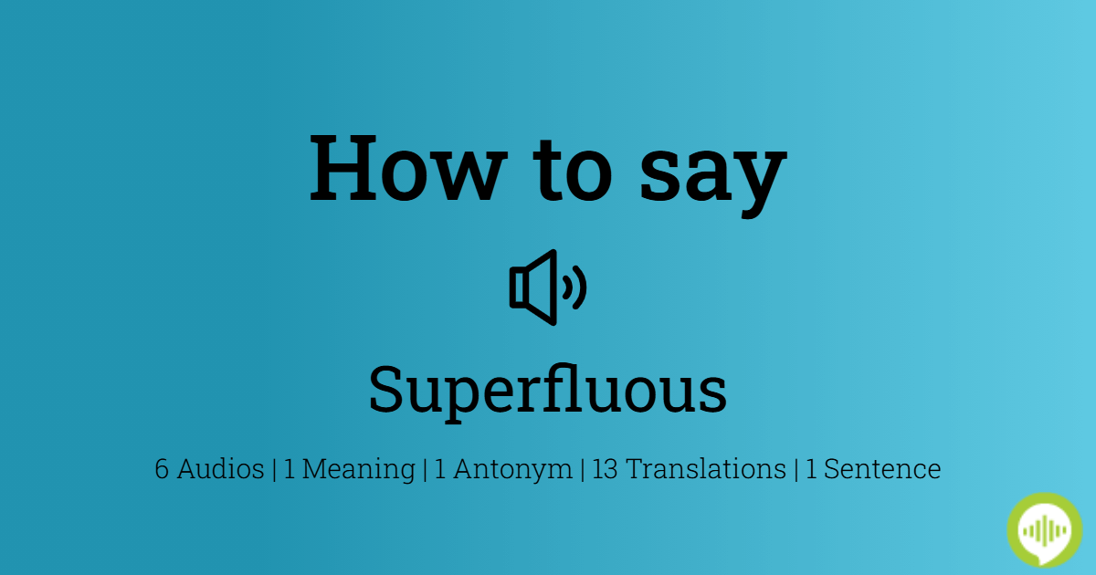 how to pronounce superfluous