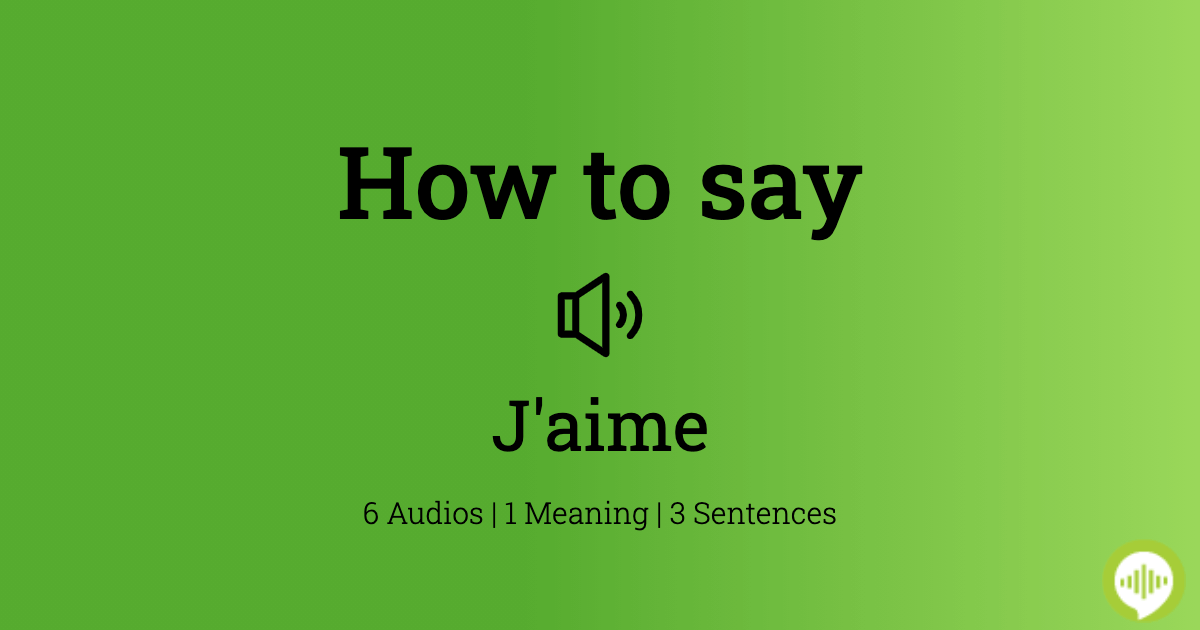 how-to-pronounce-j-aime-in-french-howtopronounce