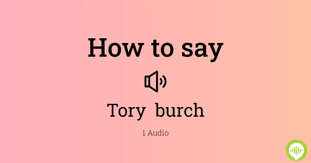 How to pronounce tory burch 