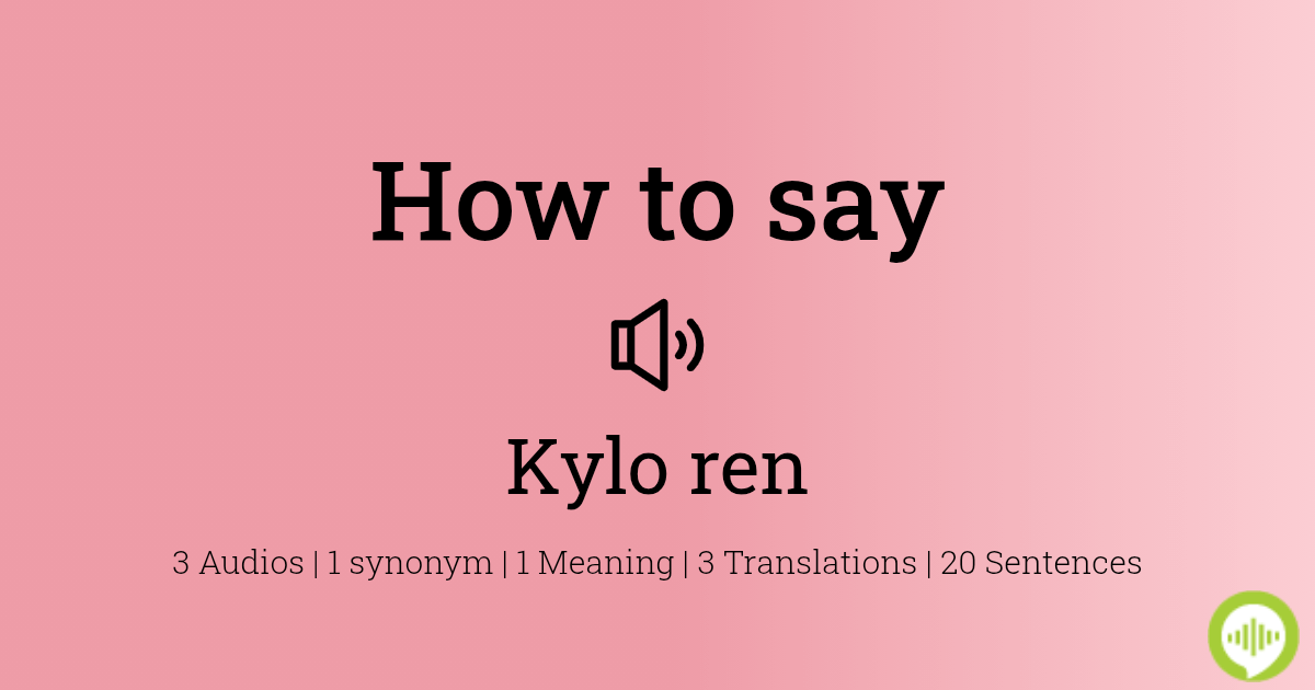 how-to-pronounce-kylo-ren-howtopronounce