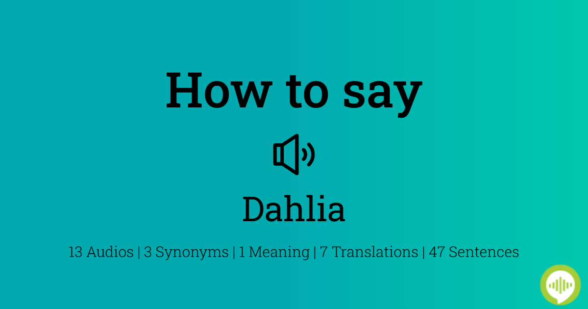 how-to-pronounce-dahlia-howtopronounce