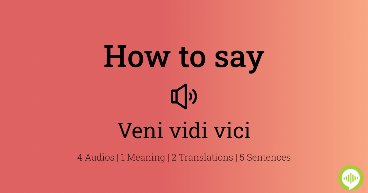 How to Pronounce Veni Vidi Vici (Modern American Pronunciation) 