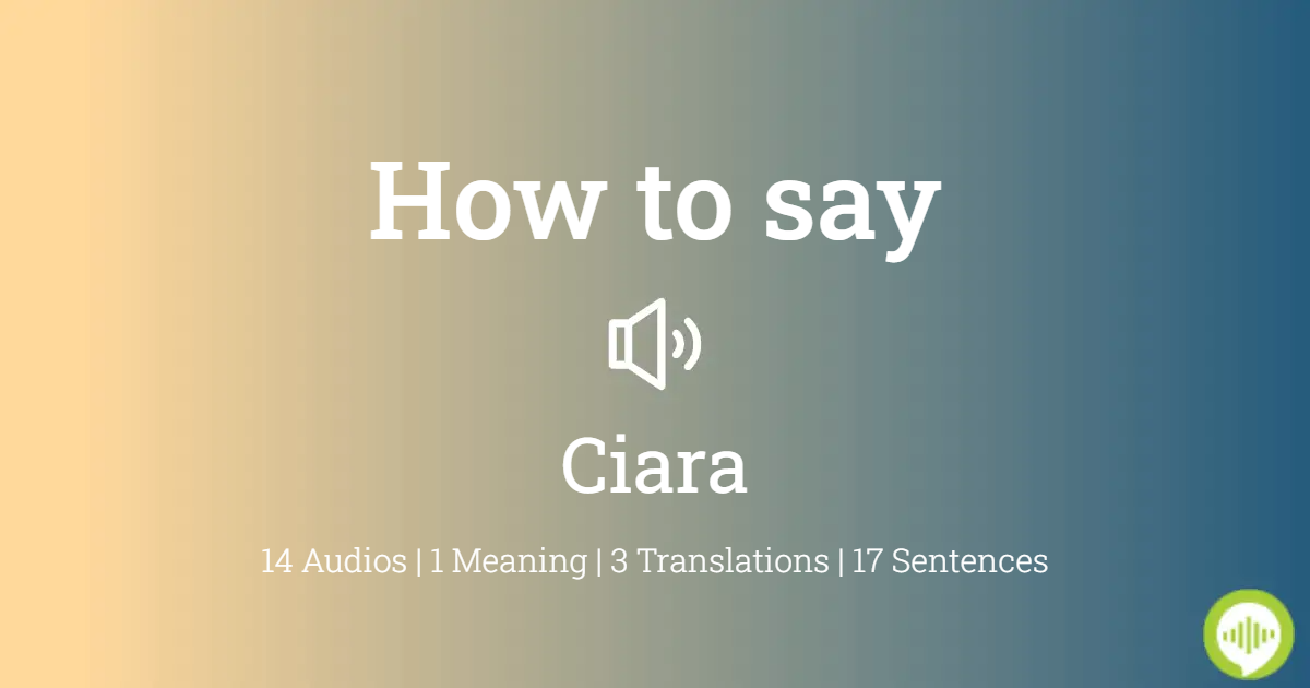 how-to-pronounce-ciara-howtopronounce