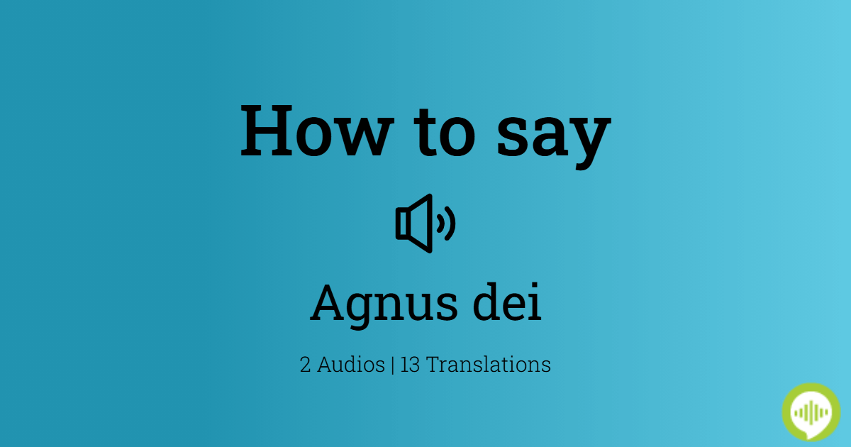 how-to-pronounce-agnus-dei-in-latin-howtopronounce