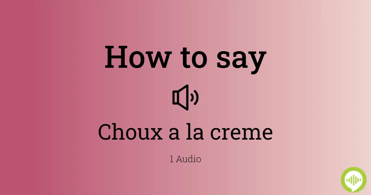 Pronounce how choux to Pronounce Pâte