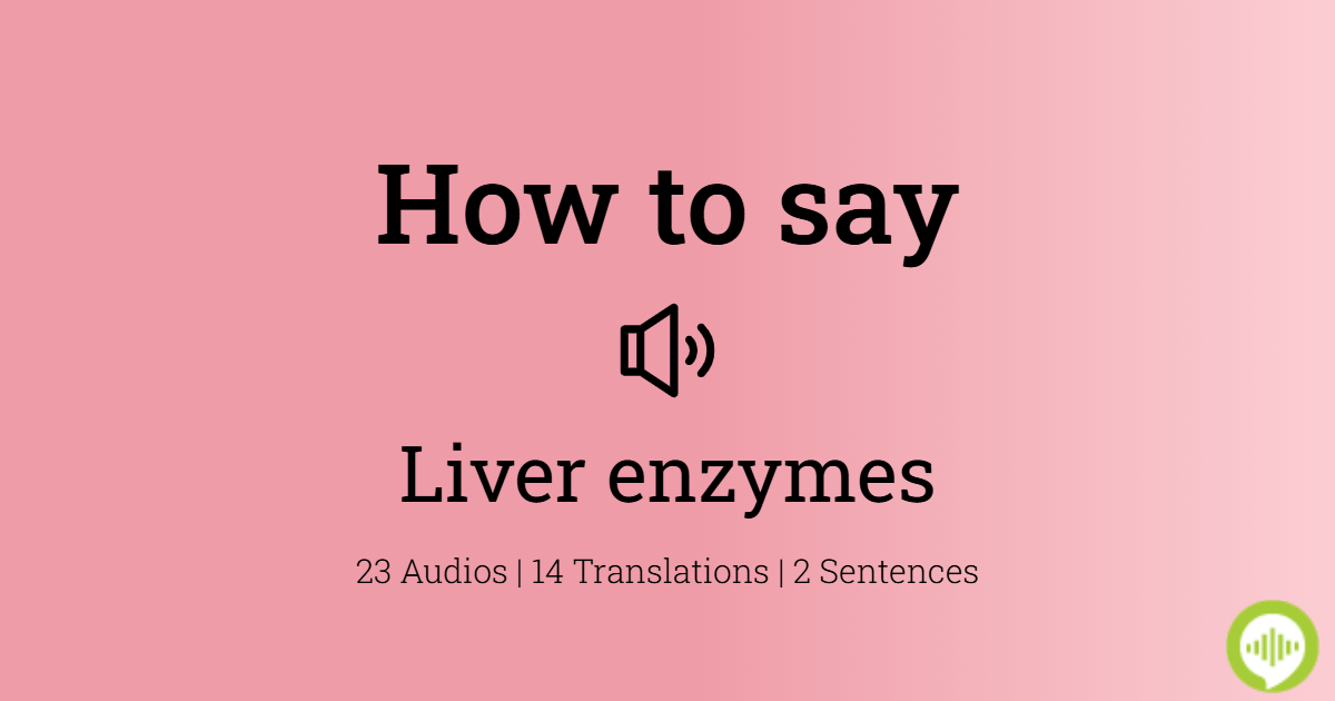 How to pronounce Liver enzymes