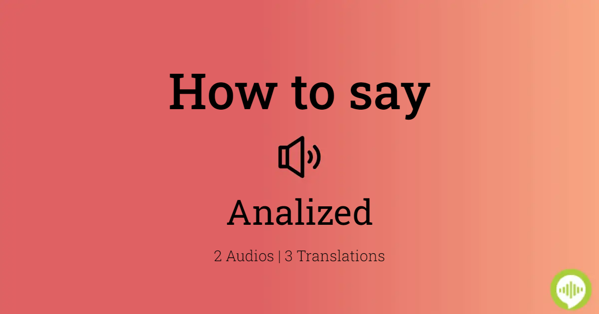 How To Pronounce Analized