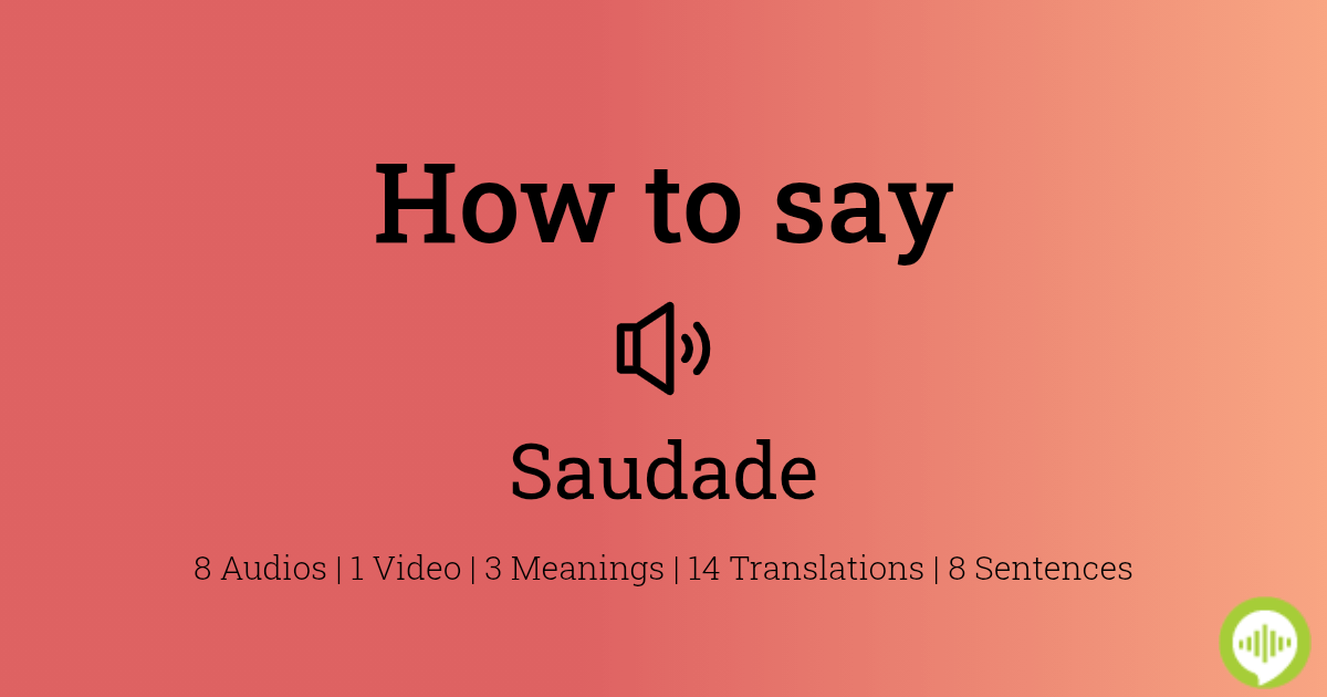 How to Pronounce Saudade in Brazilian Portuguese 