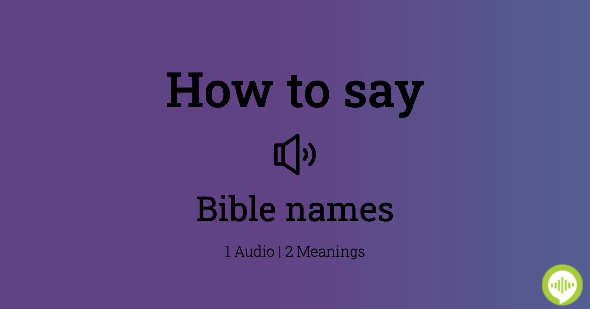 how-to-pronounce-bible-names-howtopronounce