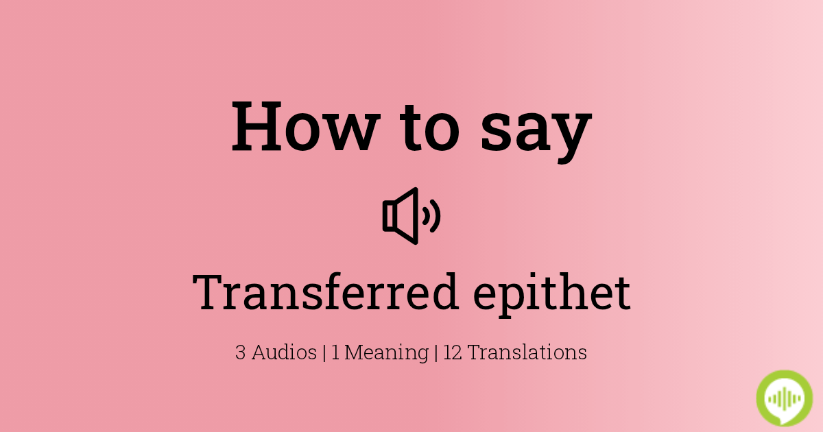 how-to-pronounce-transferred-epithet-howtopronounce