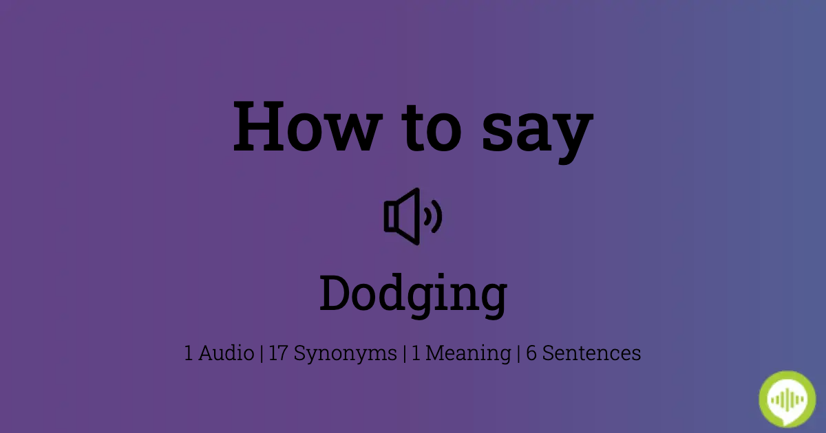how to spell dodging