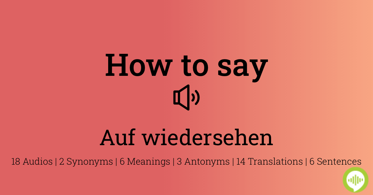 How to pronounce auf wiedersehen in German | HowToPronounce ...