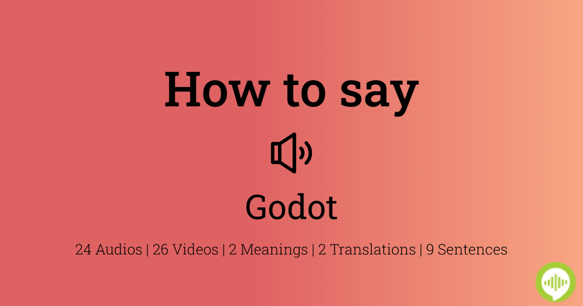 How to pronounce Godot
