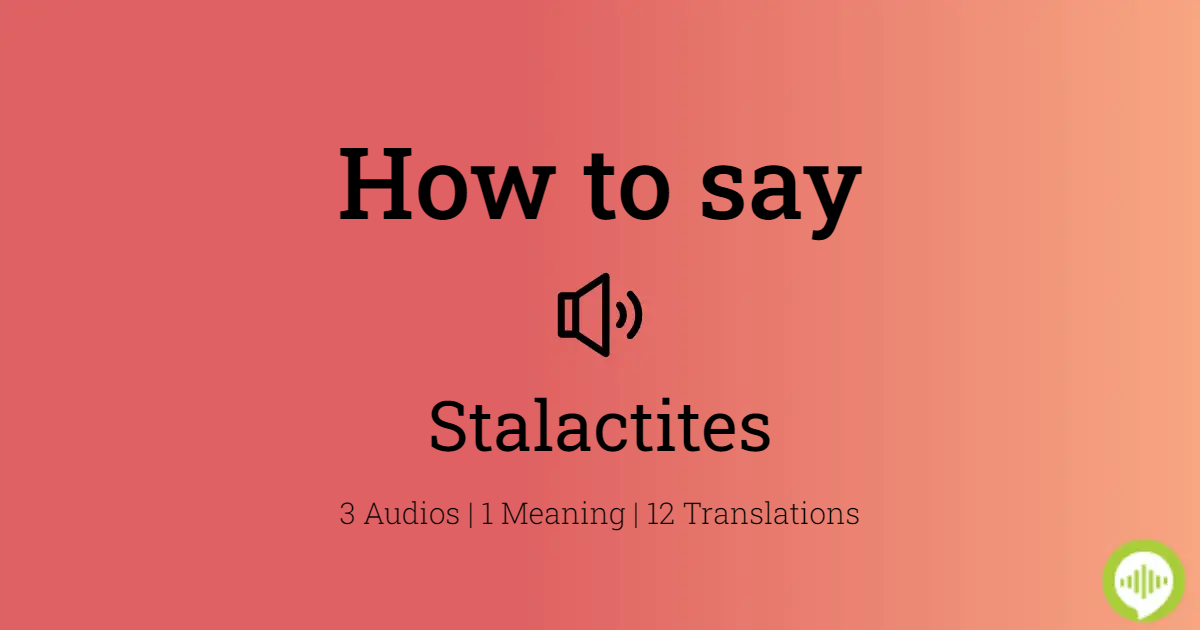how to pronounce stalactites