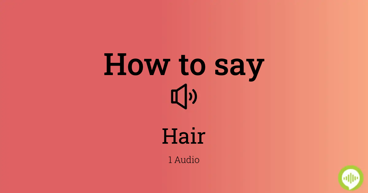 24 How To Pronounce Hair
 10/2022