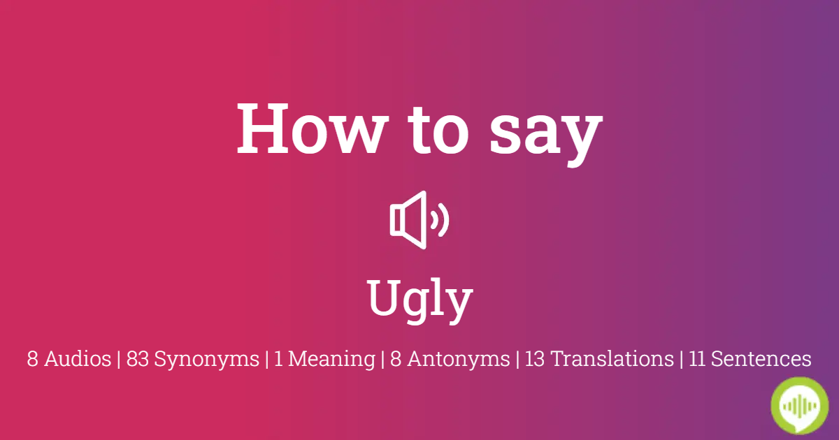 how to pronounce ugly