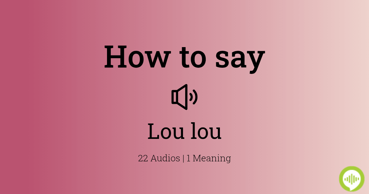 How to pronounce lou lou
