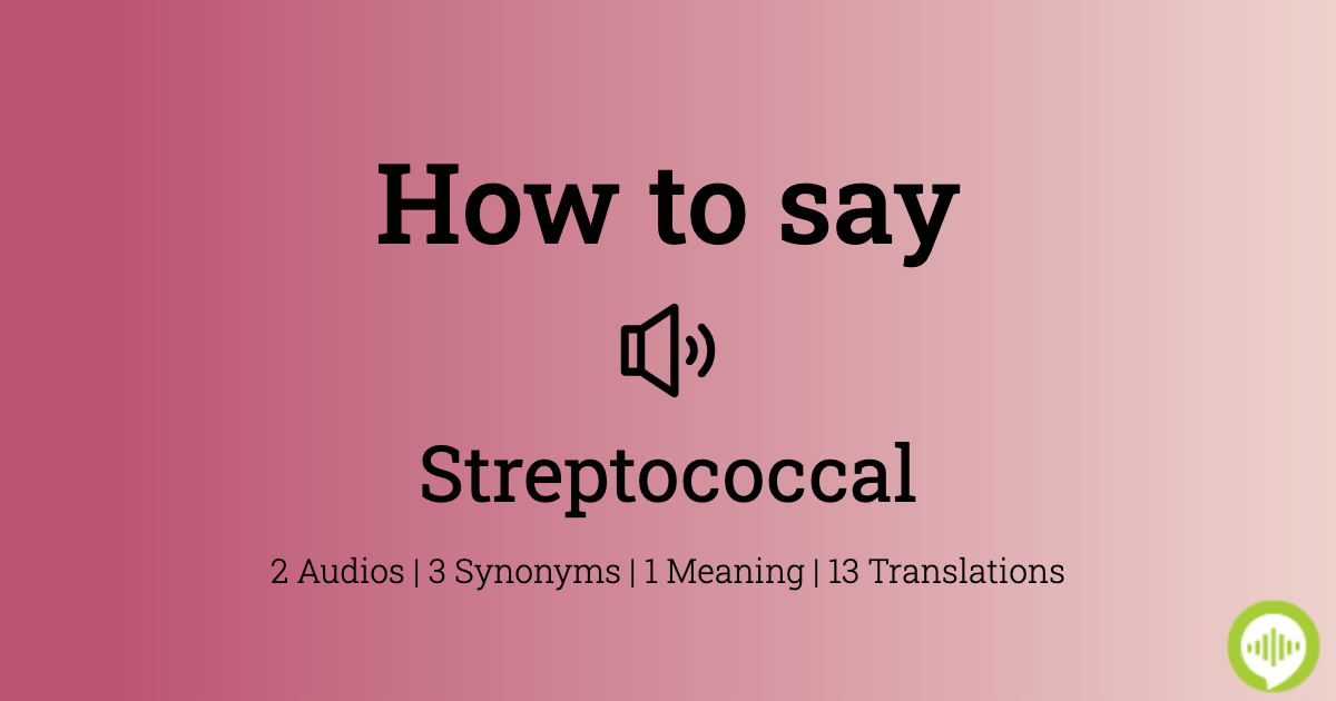 how-to-pronounce-streptococcal-howtopronounce