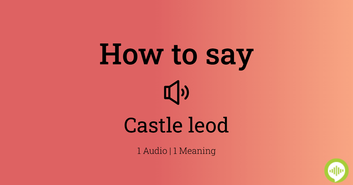 How to pronounce castles