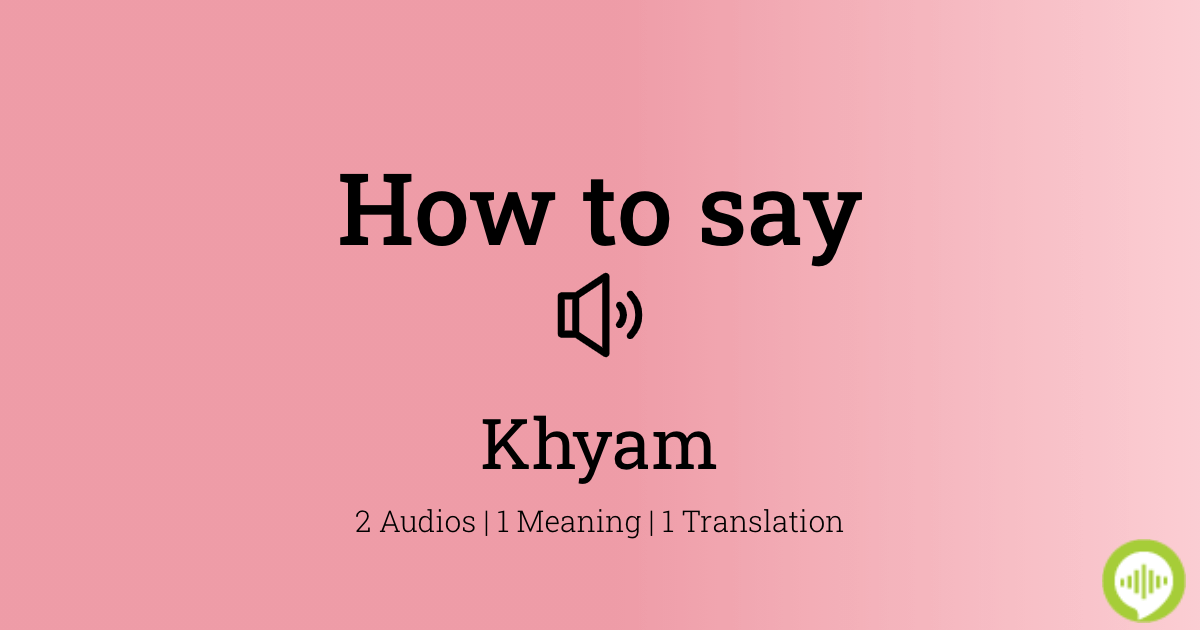 How to pronounce Khayam