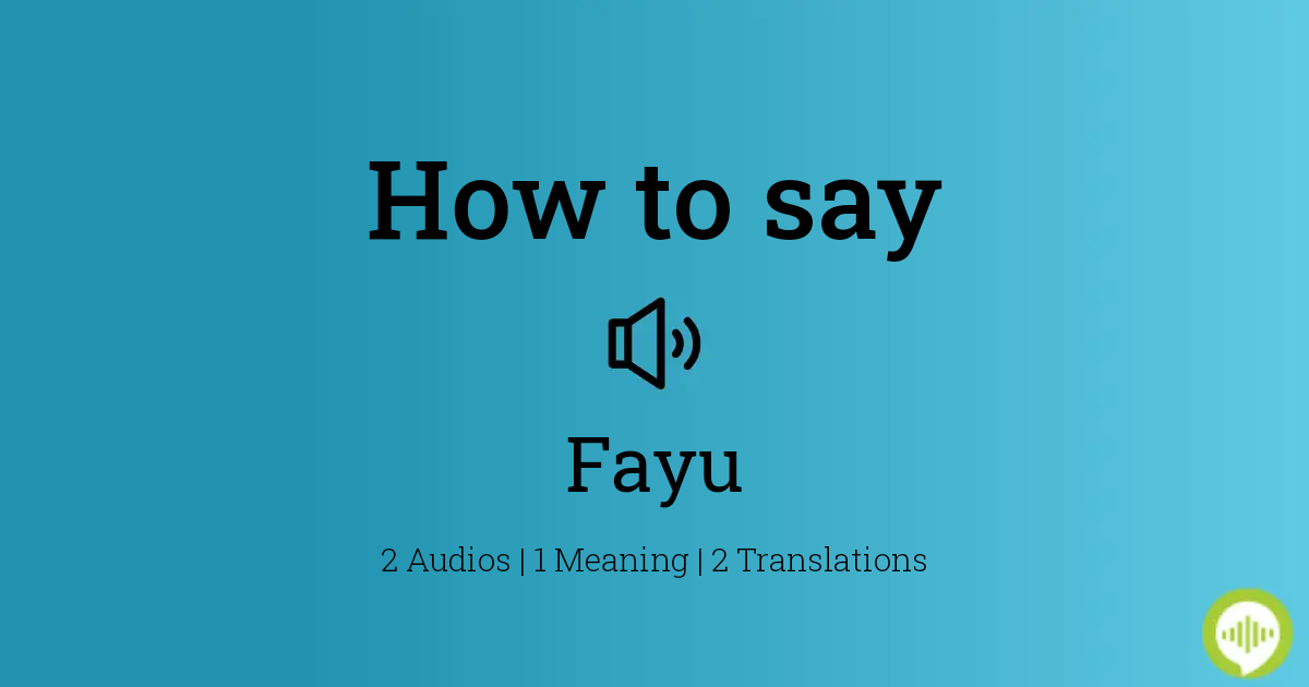 How to pronounce Fayu | HowToPronounce.com