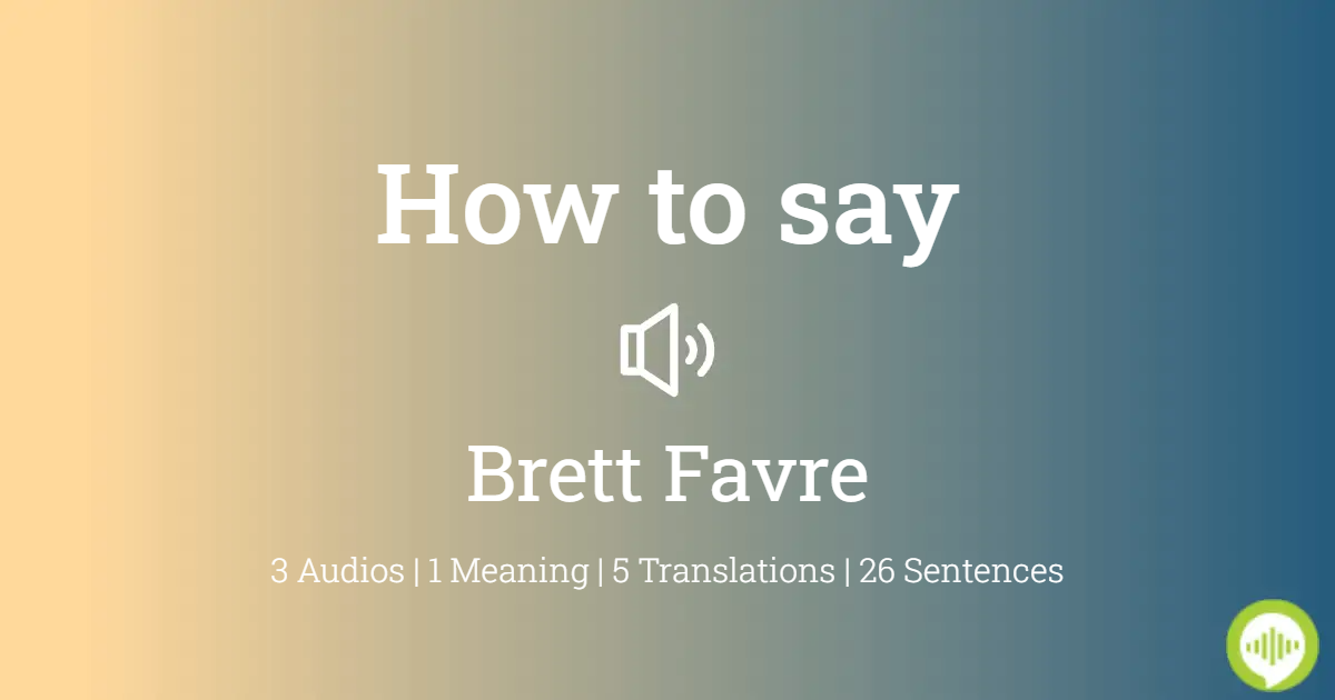 How to pronounce Brett Favre | HowToPronounce.com