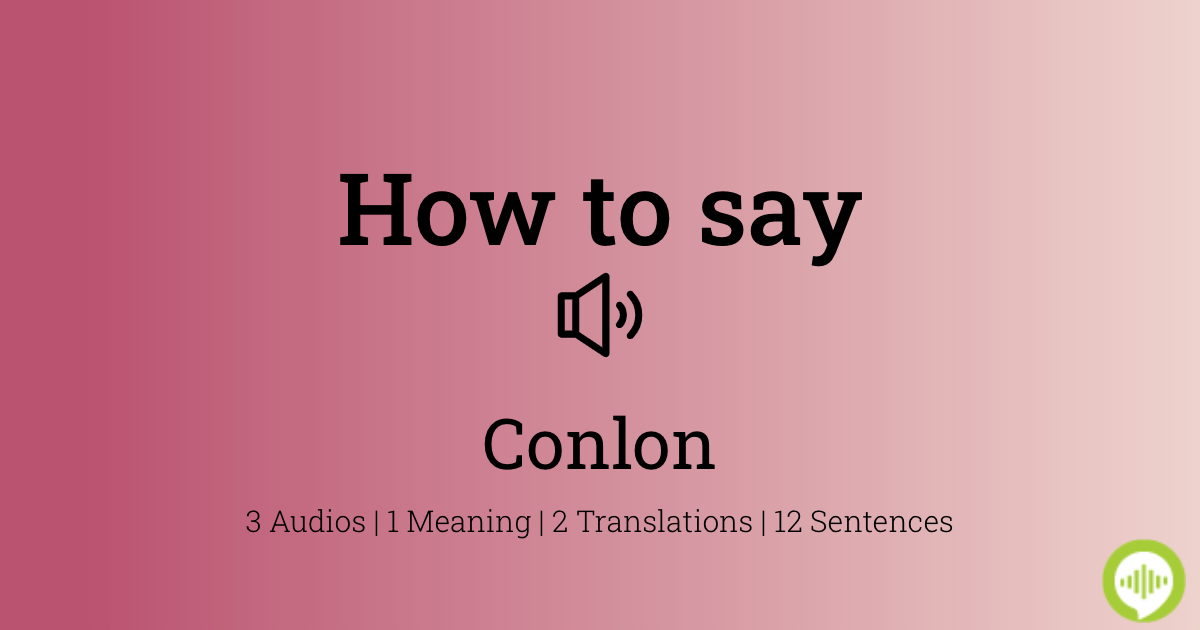 Conillon Meaning, Pronunciation, Origin and Numerology