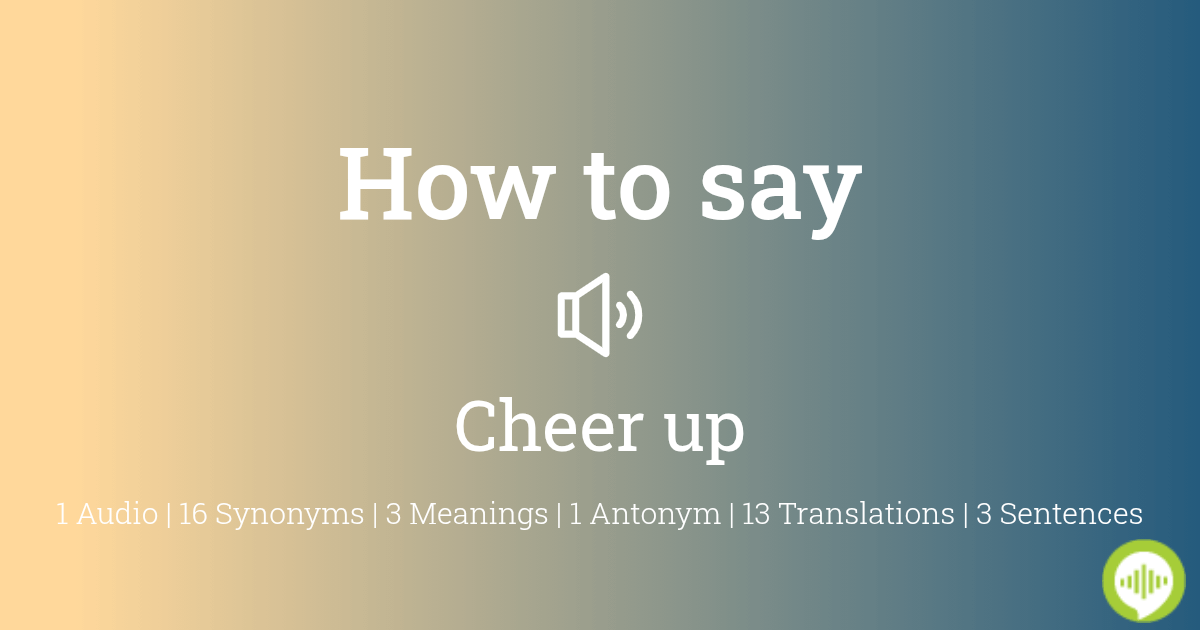 how-to-pronounce-cheer-up-howtopronounce