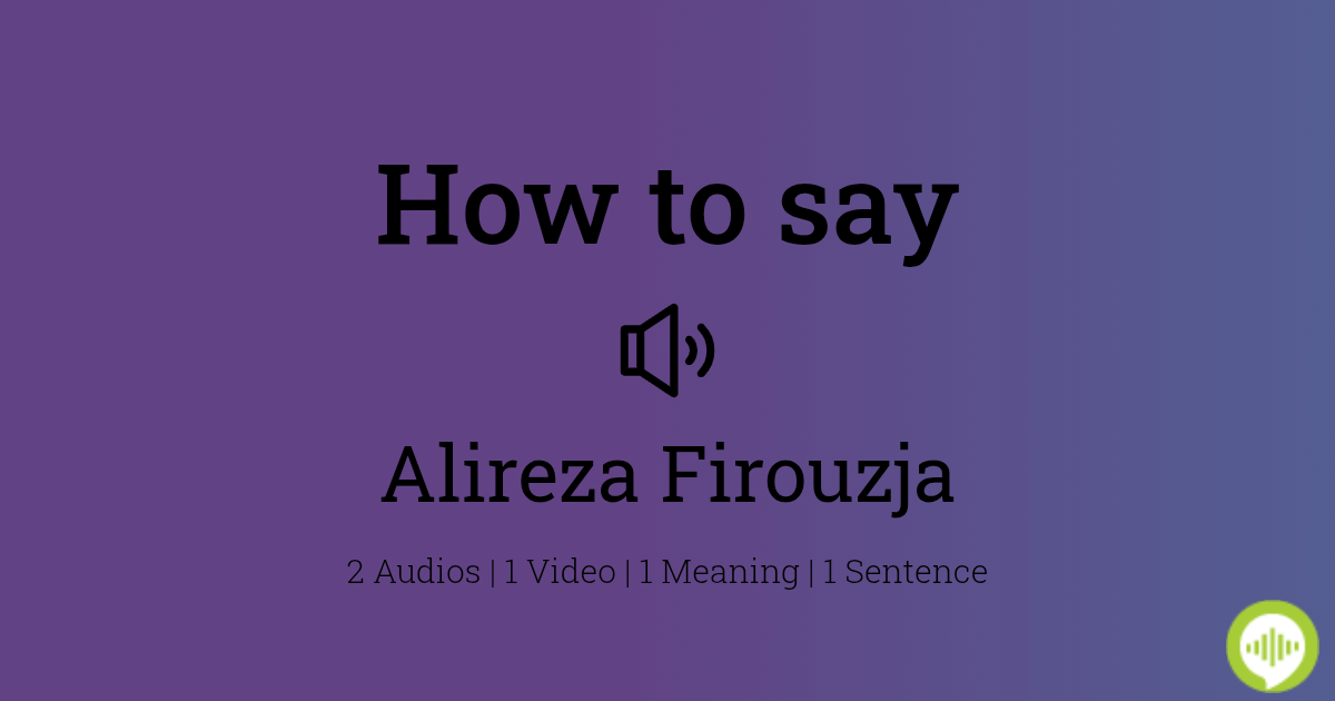 AlirezaFirouzja - How to pronounce Firouzja