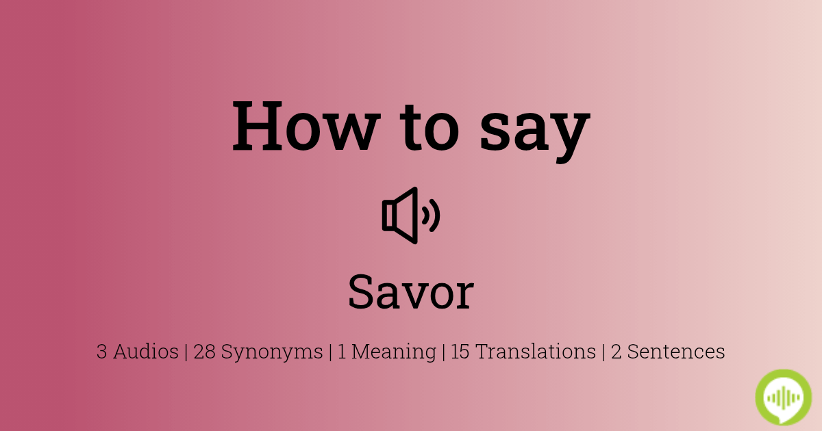 Synonym of the Day - savor