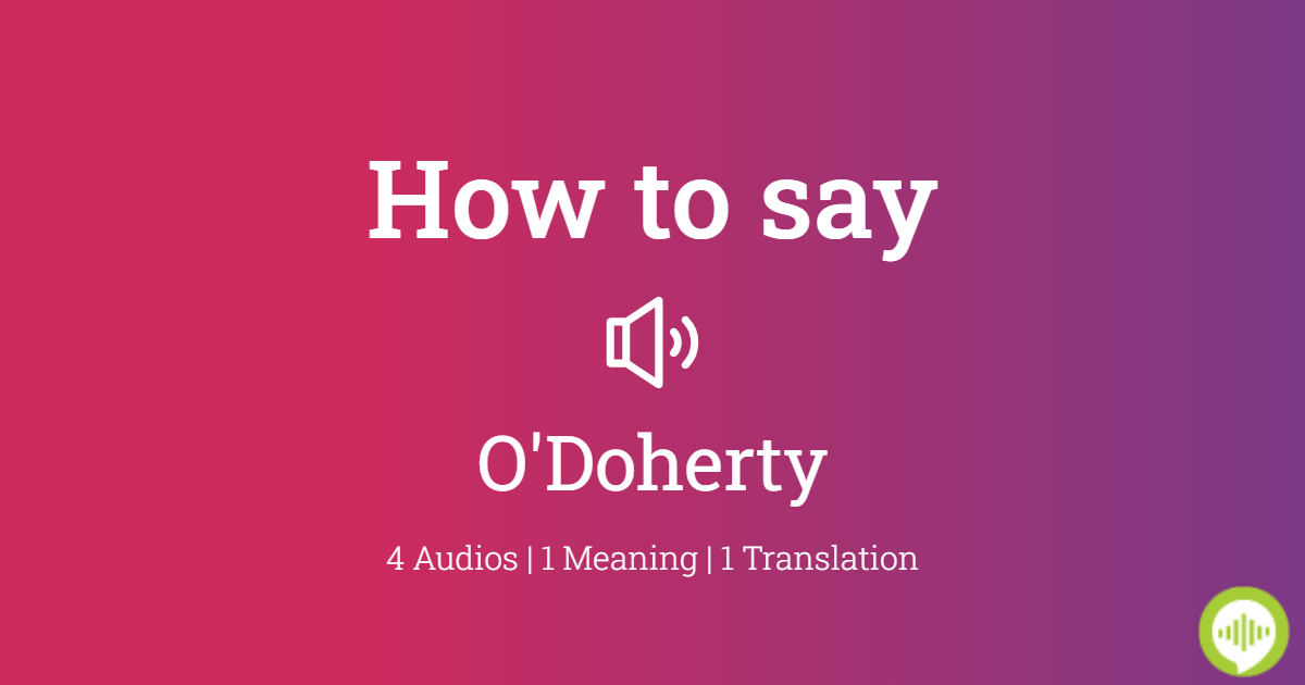 how-to-pronounce-o-doherty-howtopronounce