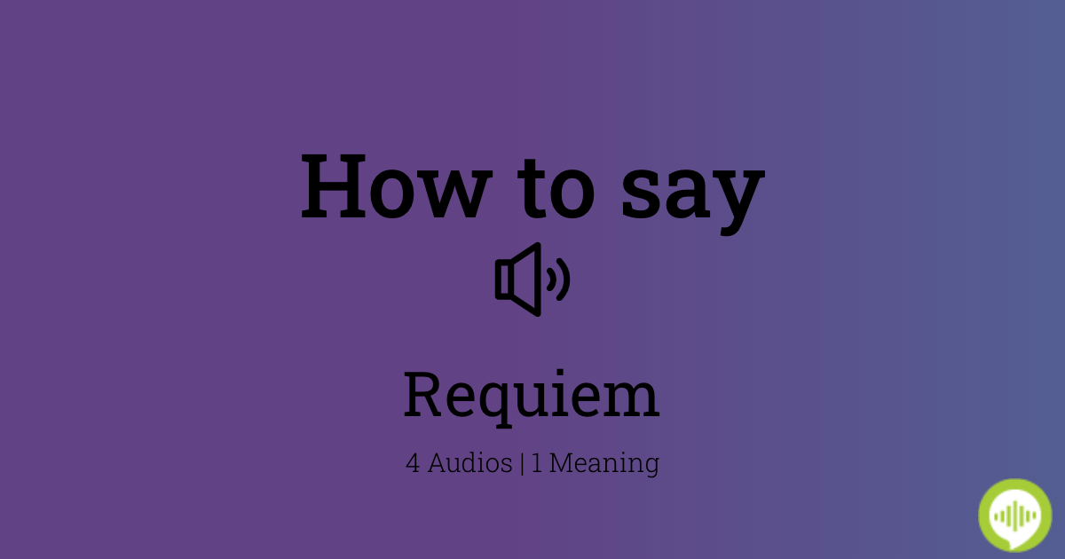 Requiem  meaning of Requiem 