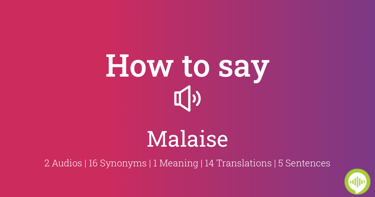 how-to-pronounce-malaise-howtopronounce