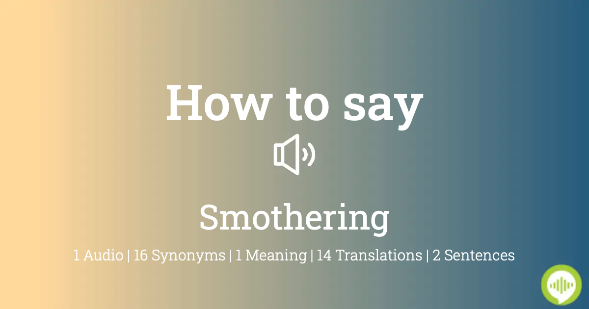 How to pronounce smothering