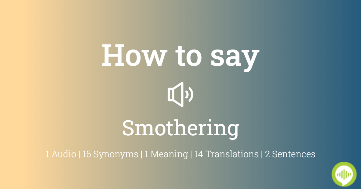 How to pronounce smothering