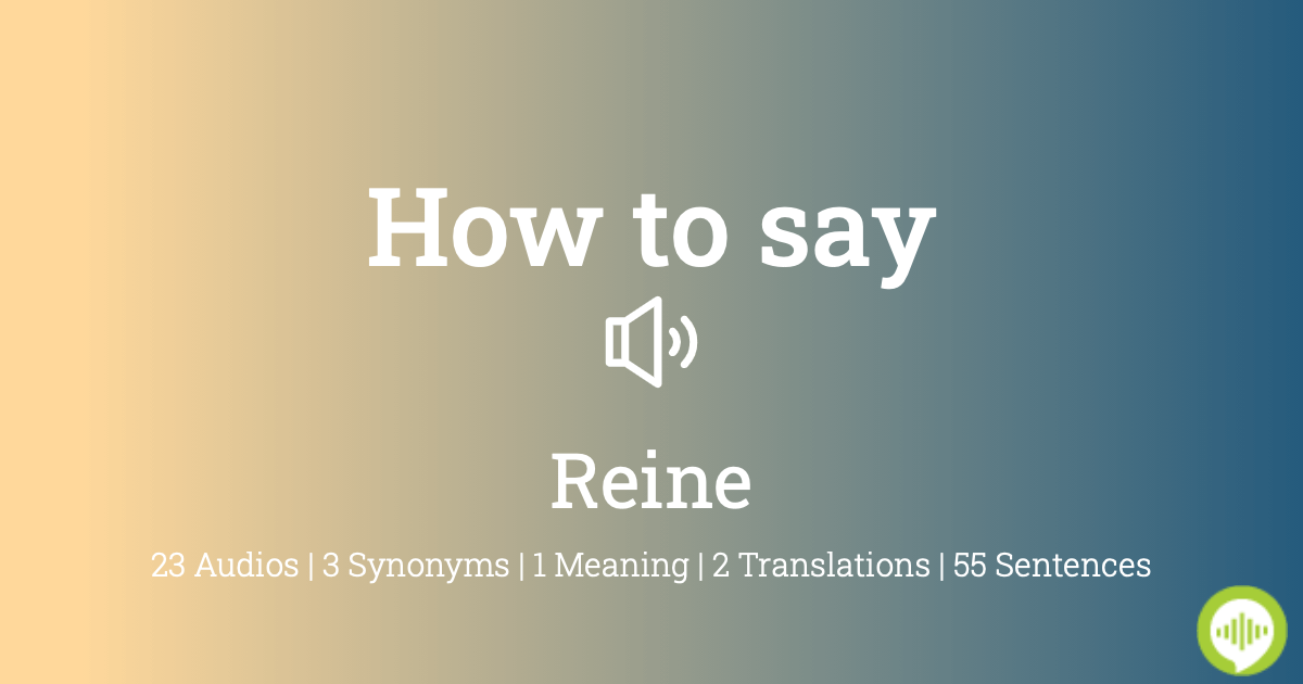 How to pronounce reine in French