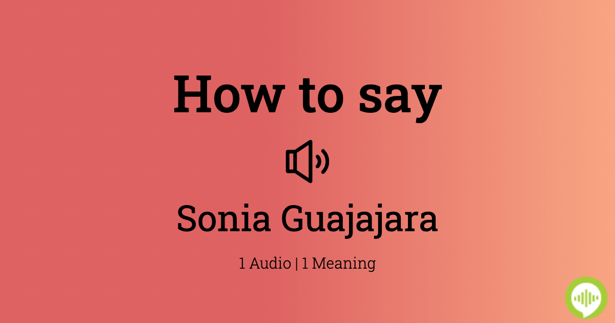 how-to-pronounce-sonia-guajajara-in-portuguese-howtopronounce