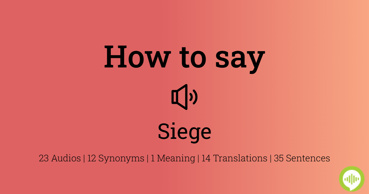 How to pronounce siege